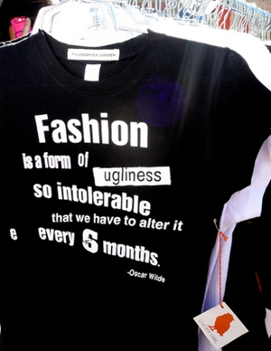 "La moda  una forma di bruttezza cos intollerabile che dobbiamo modificarla ogni 6 mesi".