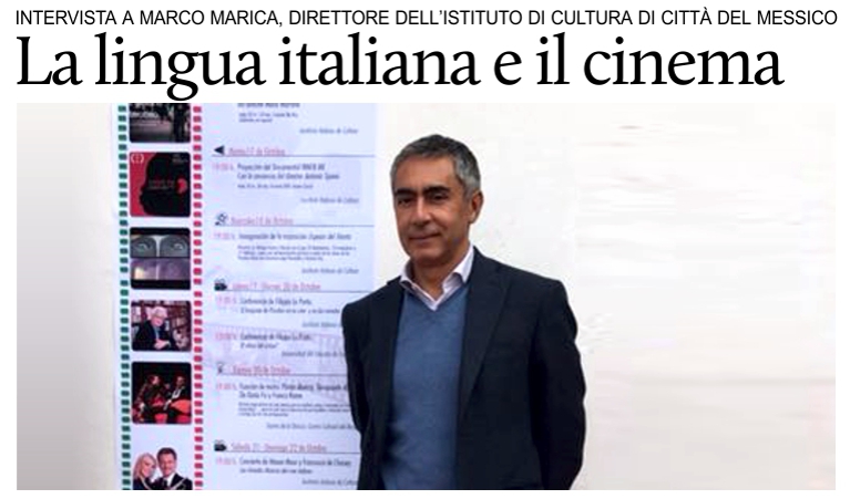 L'italiano e il cinema: intervista a Marco Marica, direttore dell'IIC a Citt del Messico.