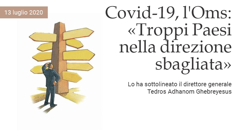 Covid-19, l'Oms: Troppi Paesi nella direzione sbagliata